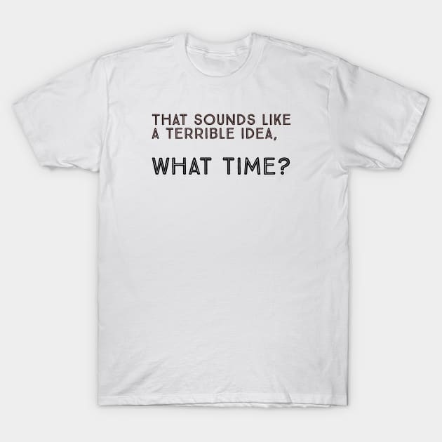 What Time? T-Shirt by EMP